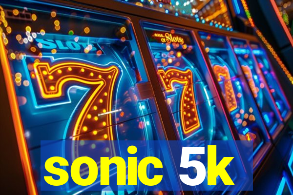 sonic 5k